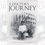 A Doctor's Journey by Shivaji Jadhav